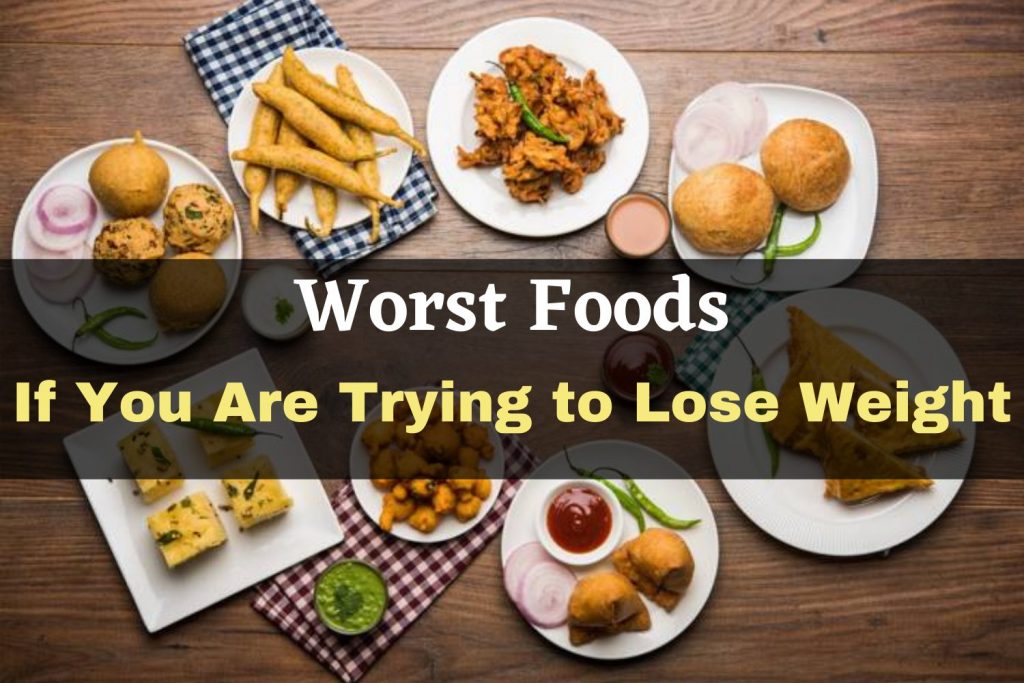 Worst Foods for Weight Loss